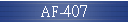 AF-407